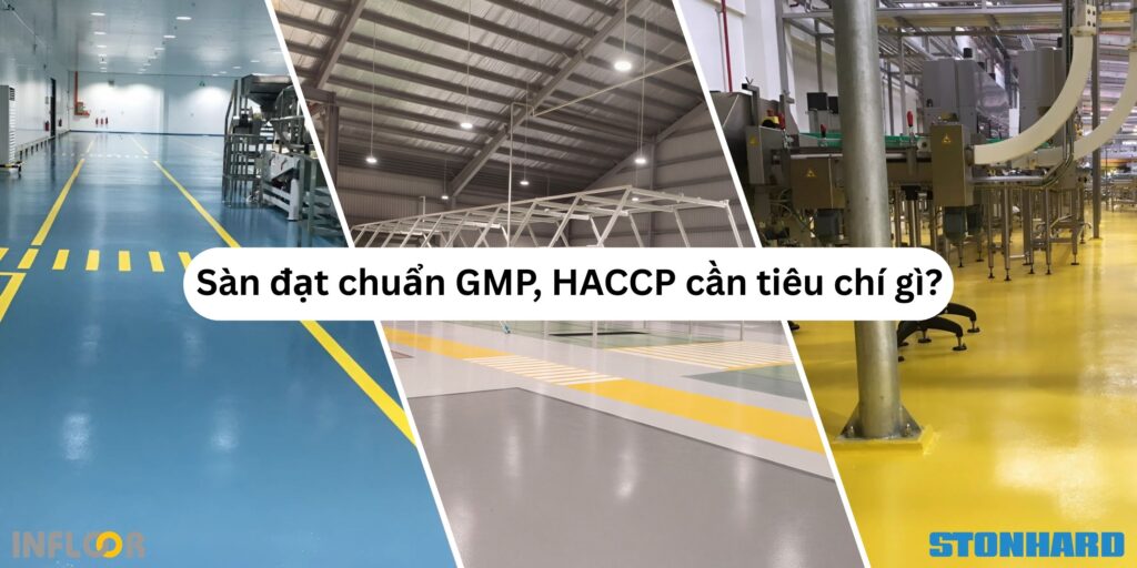 Sàn đạt chuẩn GMP, HACCP cần tiêu chí gì? Giải pháp từ Stonhard