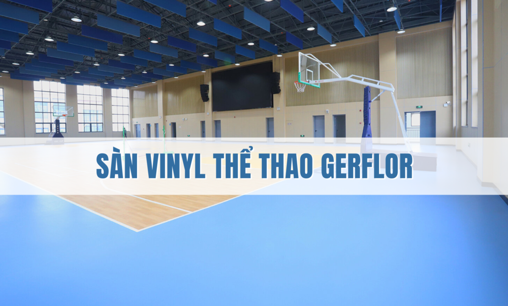 Sàn Vinyl thể thao Gerflor cho trường học | Giá ưu đãi 2026