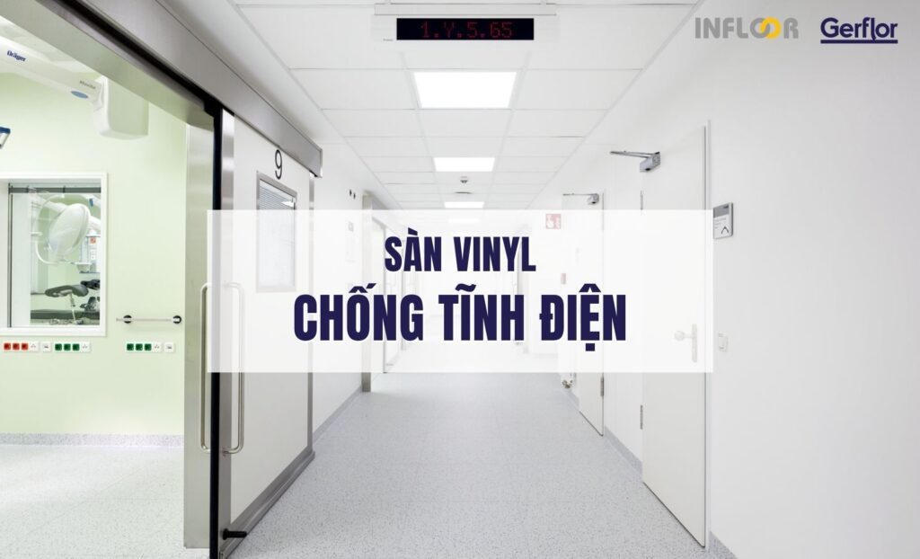 Sàn vinyl chống tĩnh điện Gerflor | Chất lượng số 1 Việt Nam