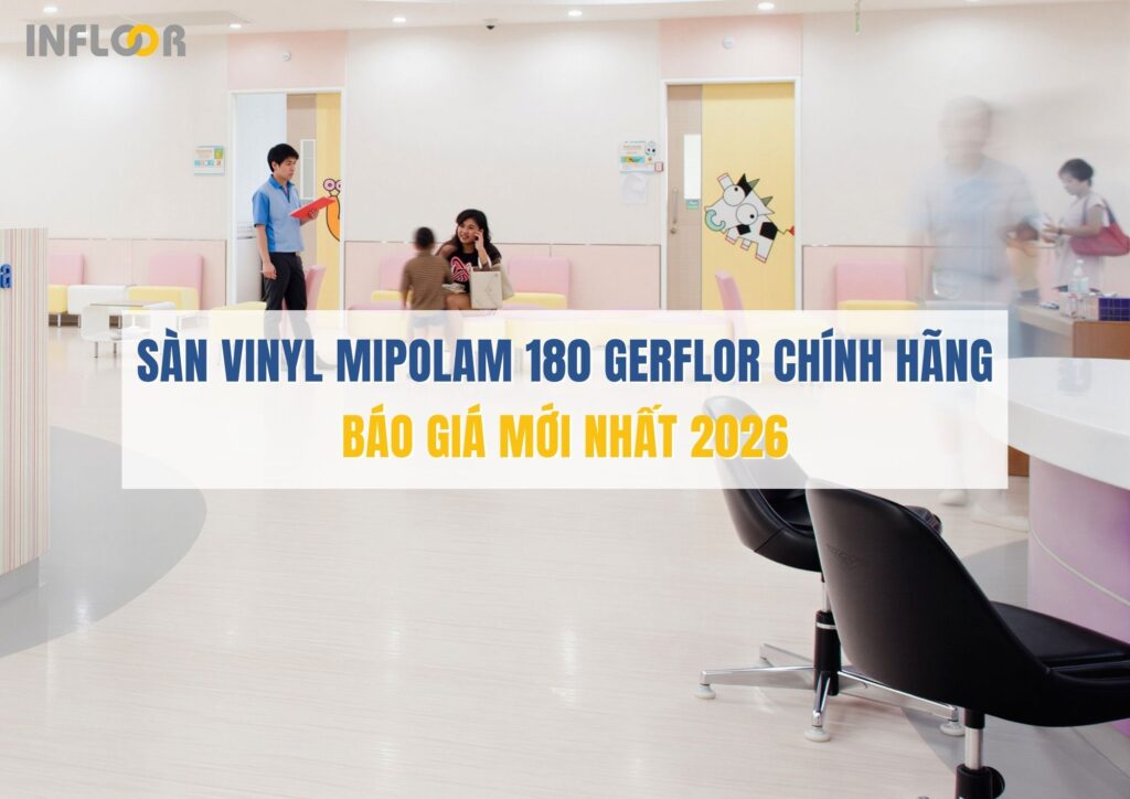 Sàn vinyl Mipolam 180 Gerflor chính hãng_Báo giá 2026